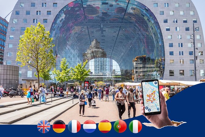 Rotterdam: City Walk Audio Guide in 7 Languages on your Phone - From Markthal food stalls to Rotterdam’s sharp new architecture